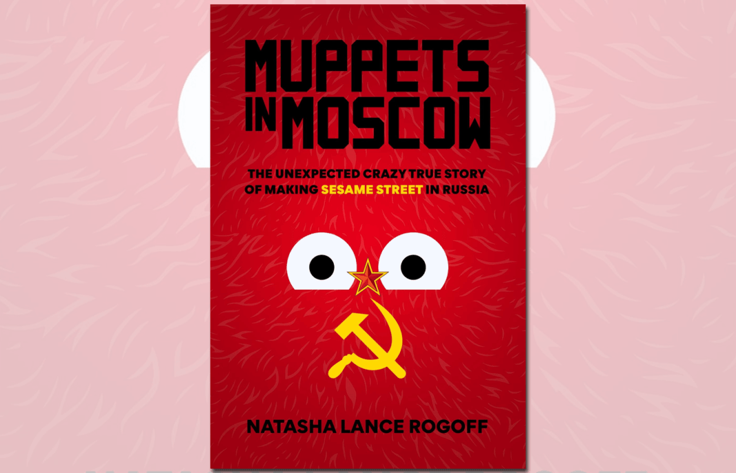 Book cover of Muppets in Moscow by Natasha Lance Rogoff