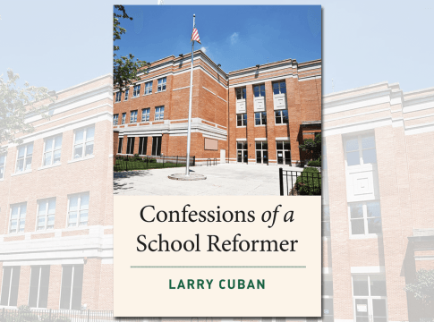 Book cover of "Confessions of a School Reformer," by Larry Cuban